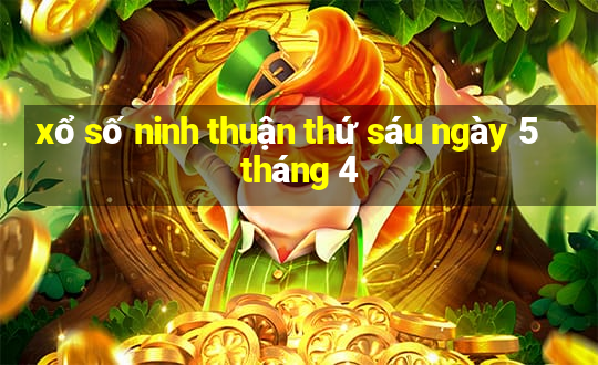 xổ số ninh thuận thứ sáu ngày 5 tháng 4