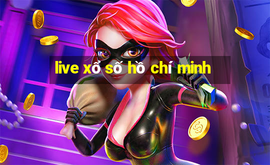 live xổ số hồ chí minh