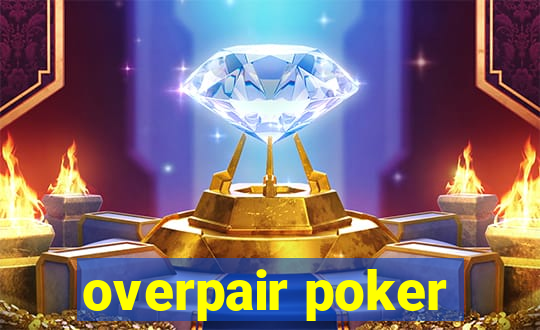 overpair poker