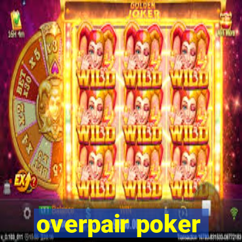 overpair poker