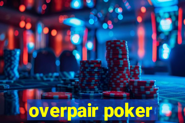 overpair poker