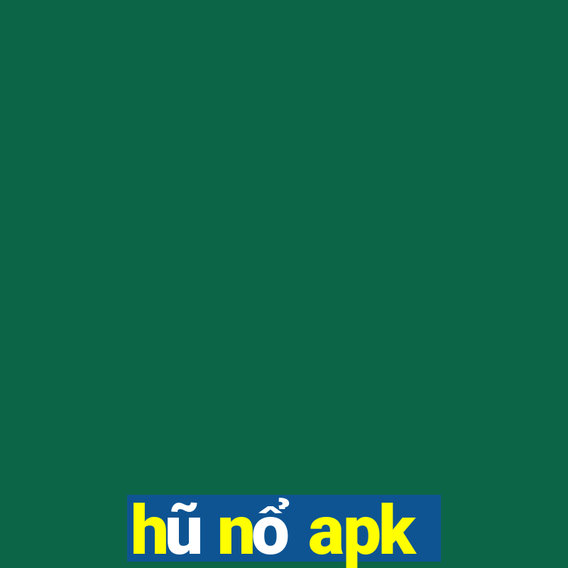 hũ nổ apk