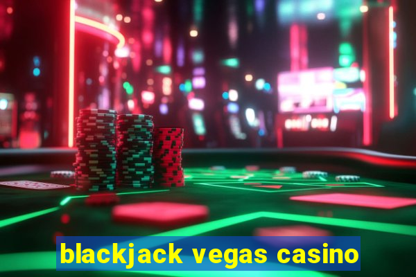 blackjack vegas casino