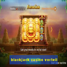 blackjack casino vorteil