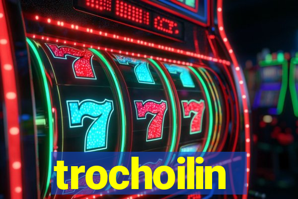 trochoilin