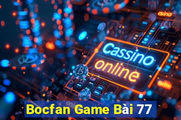 Bocfan Game Bài 77