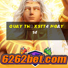 Quay thử XSTT4 ngày 14