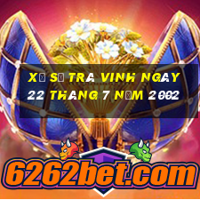 xổ số trà vinh ngày 22 tháng 7 năm 2002