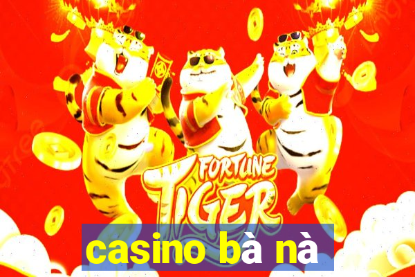 casino bà nà