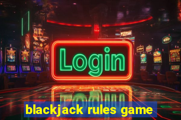 blackjack rules game