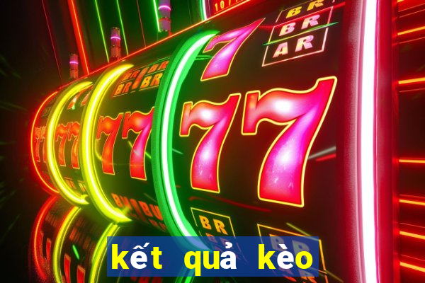 kết quả kèo nhà cái