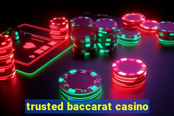 trusted baccarat casino