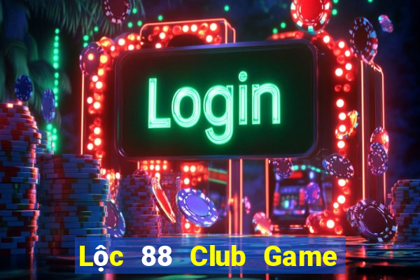 Lộc 88 Club Game Bài Lá