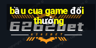 bầu cua game đổi thưởng