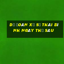 Dự Đoán xổ số thái bình ngày thứ sáu