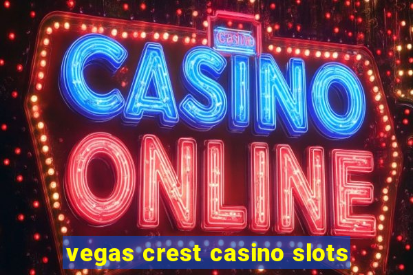 vegas crest casino slots