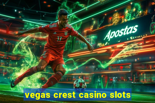 vegas crest casino slots