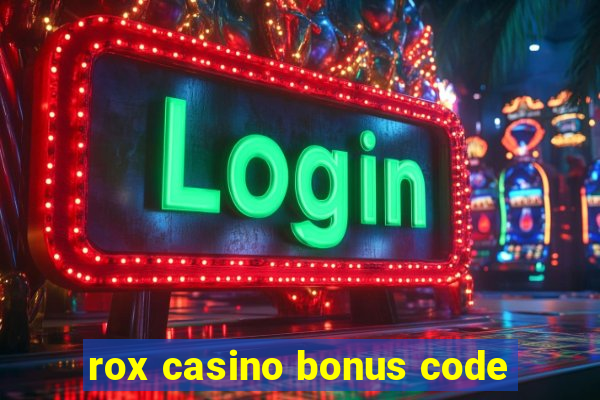 rox casino bonus code