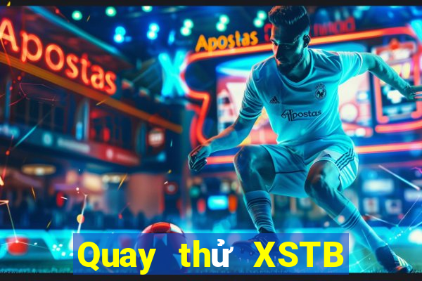 Quay thử XSTB ngày 5