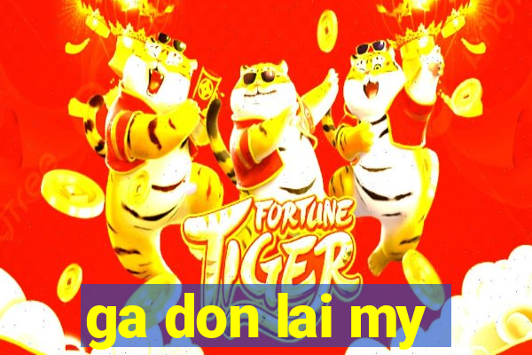 ga don lai my