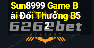 Sun8999 Game Bài Đổi Thưởng B52