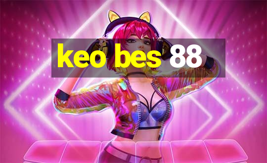 keo bes 88