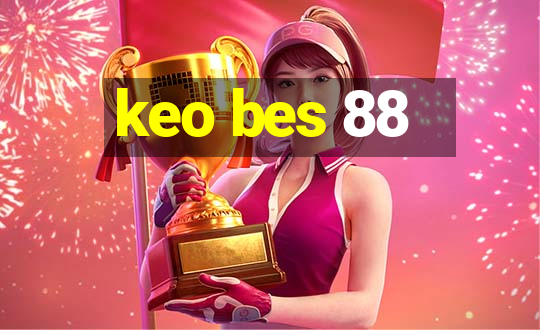 keo bes 88