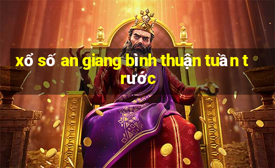 xổ số an giang bình thuận tuần trước