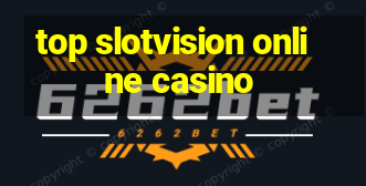 top slotvision online casino