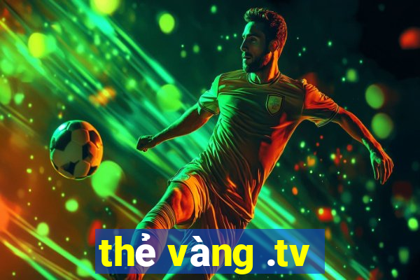 thẻ vàng .tv