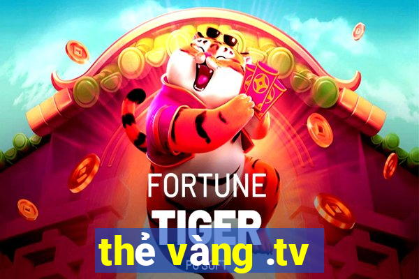 thẻ vàng .tv