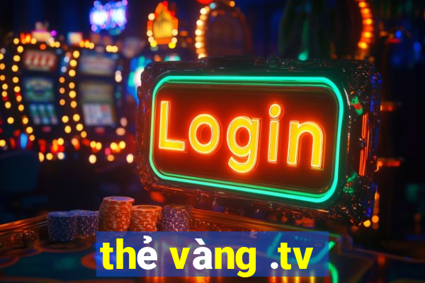 thẻ vàng .tv