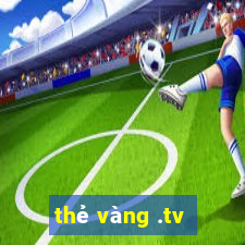 thẻ vàng .tv