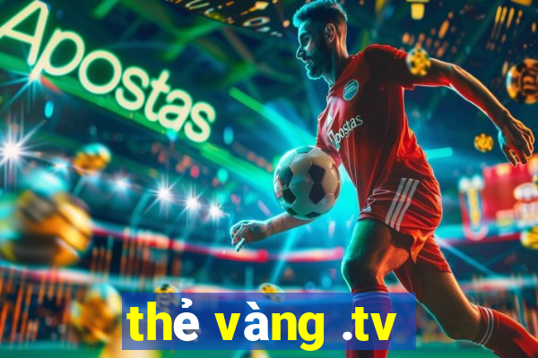 thẻ vàng .tv