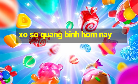 xo so quang binh hom nay