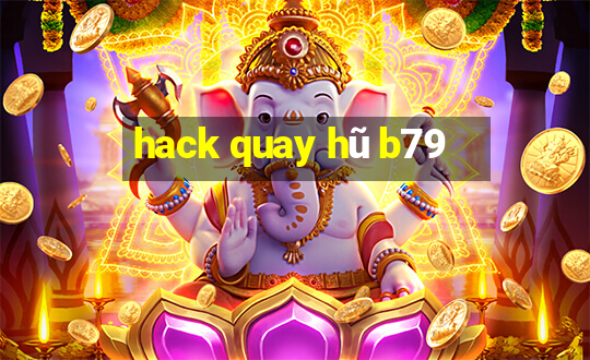 hack quay hũ b79