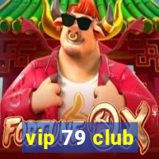 vip 79 club