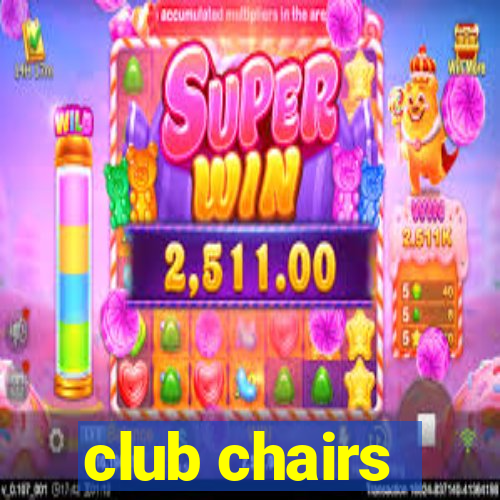 club chairs