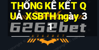 THỐNG KÊ KẾT QUẢ XSBTH ngày 31