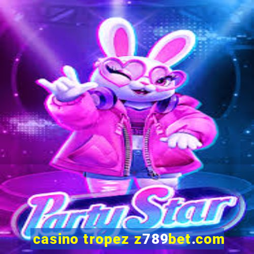 casino tropez z789bet.com