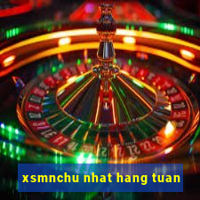 xsmnchu nhat hang tuan