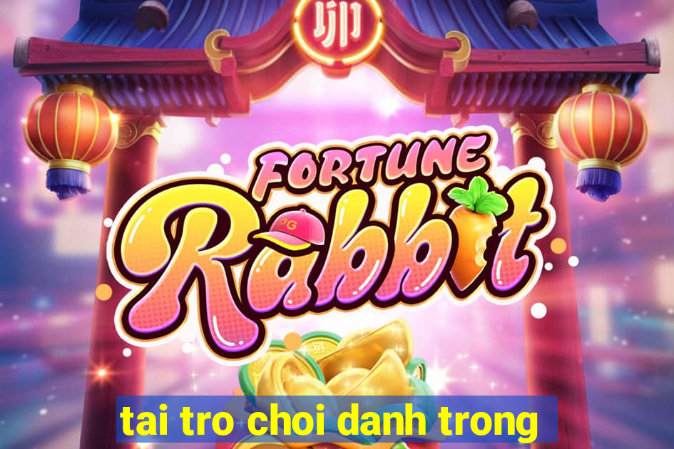 tai tro choi danh trong