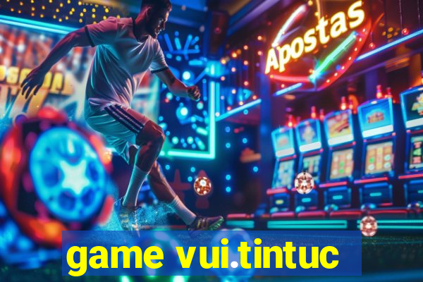 game vui.tintuc