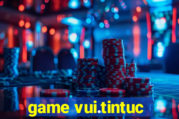 game vui.tintuc