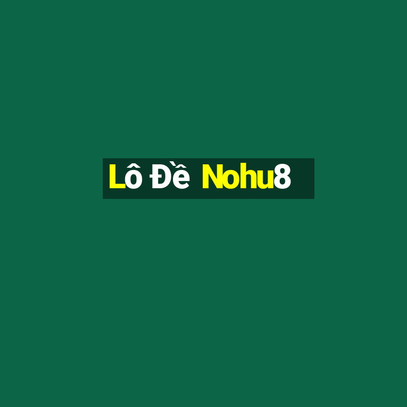 Lô Đề Nohu8