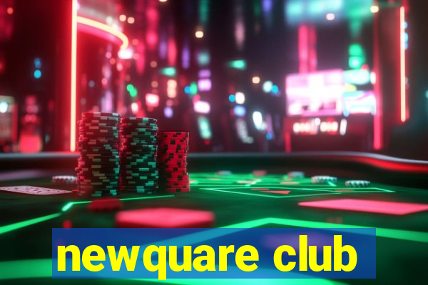 newquare club