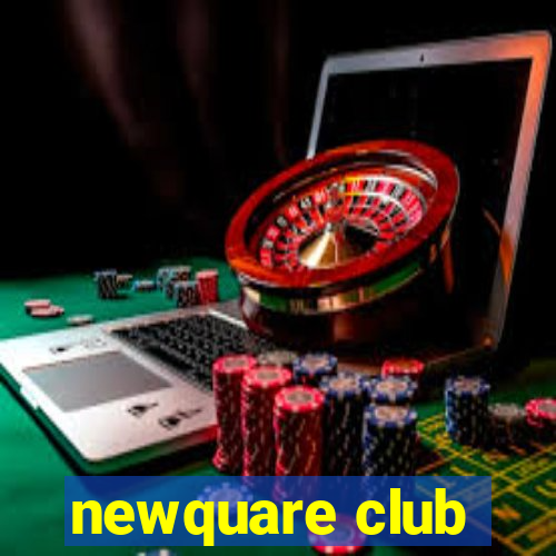 newquare club