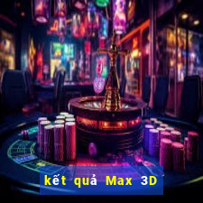 kết quả Max 3D ngày 1