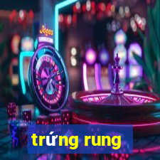 trứng rung