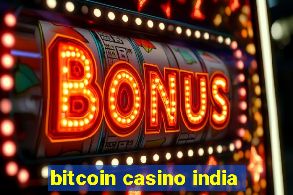 bitcoin casino india